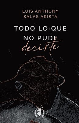 Luis Anthony Salas Arista - Todo lo que no pude decirte, Häftad