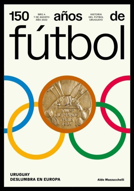 Anibal Rey, Luis Prats, Amadeo Ottati, Jorge Da Silveira, Sergio Gorzy, Gonzalo Silva, Aldo Mazzucchelli - 150 años de fútbol. Uruguay deslumbra en Europa, E-bok
