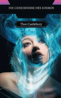 Thor Castlebury - Geheimnisse des Kosmos, Häftad. Tillgänglighet: Tillfälligt slut