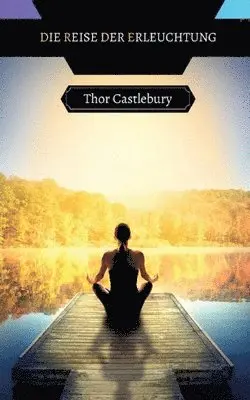 Thor Castlebury - Reise der Erleuchtung, Häftad. Tillgänglighet: Tillfälligt slut