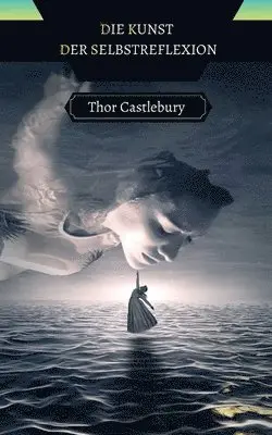 Thor Castlebury - Kunst der Selbstreflexion, Häftad. Tillgänglighet: Tillfälligt slut