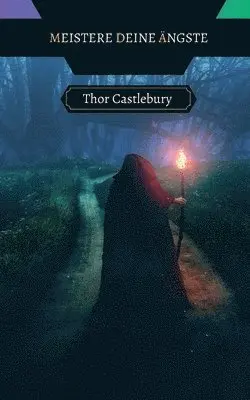 Thor Castlebury - Meistere deine Ängste, Häftad. Tillgänglighet: Tillfälligt slut