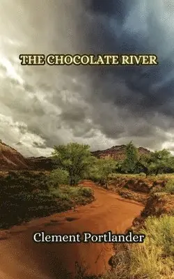 Clement Portlander - Chocolate River, Häftad. Tillgänglighet: Tillfälligt slut