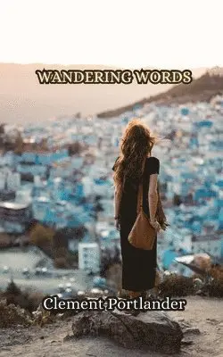 Clement Portlander - Wandering Words, Häftad. Tillgänglighet: Tillfälligt slut
