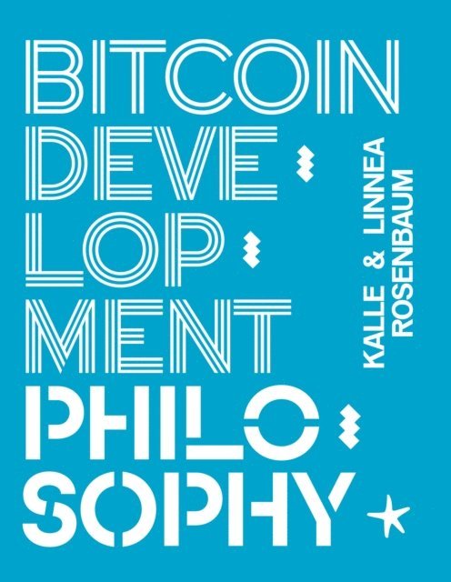 Linnea Rosembaum, Kalle Rosenbaum - Bitcoin Development Philosophy, E-bok