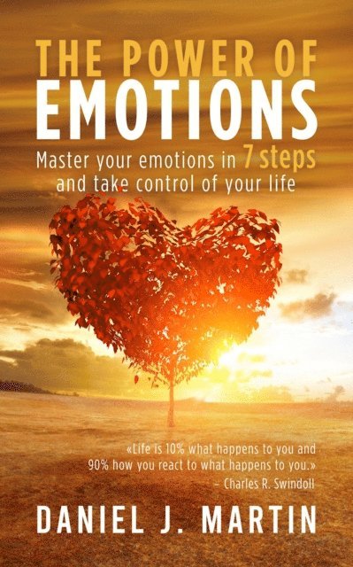 Daniel J. Martin - Power of Emotions: Master Your Emotions in 7 Simple Steps and Take Control of Your Life, E-bok
