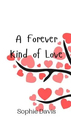 Sophie Davis - Forever Kind of Love, Inbunden. Tillgänglighet: Tillfälligt slut