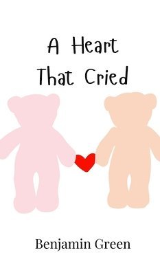 Benjamin Green - Heart That Cried, Inbunden. Tillgänglighet: Tillfälligt slut