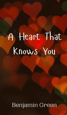 Benjamin Green - Heart That Knows You, Inbunden. Tillgänglighet: Tillfälligt slut