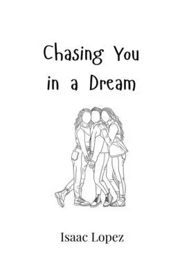 Isaac Lopez - Chasing You in a Dream, Häftad. Tillgänglighet: Tillfälligt slut