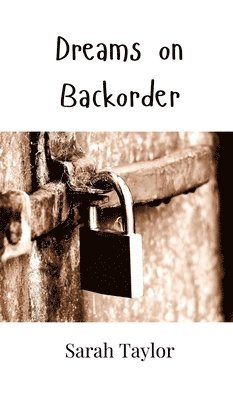 Sarah Taylor - Dreams on Backorder, Inbunden