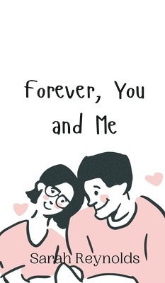 Sarah Reynolds - Forever, You and Me, Inbunden