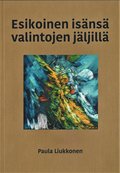 Esikoinen isns valintojen jljill