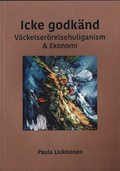 Icke godknd : vckelserrelsehuliganism & ekonomi