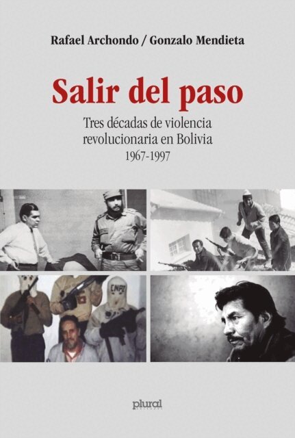 Gonzalo Mendieta, Rafael Rojas, Rafael Archondo - Salir del paso, E-bok