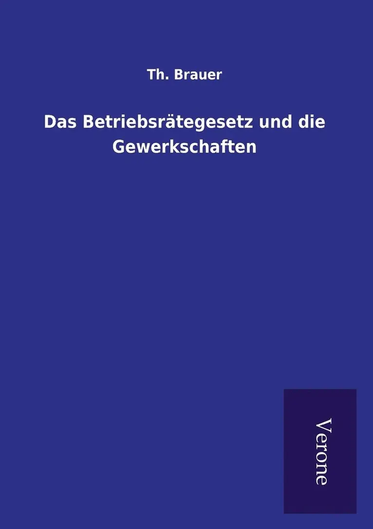 Th Brauer - Betriebsrätegesetz und die Gewerkschaften, Häftad. Tillgänglighet: Lägg i varukorg