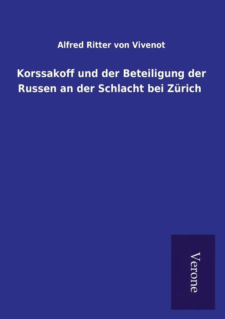 Alfred Ritter Von Vivenot - Korssakoff und der Beteiligung der Russen an der Schlacht bei Zürich, Häftad. Tillgänglighet: Lägg i varukorg