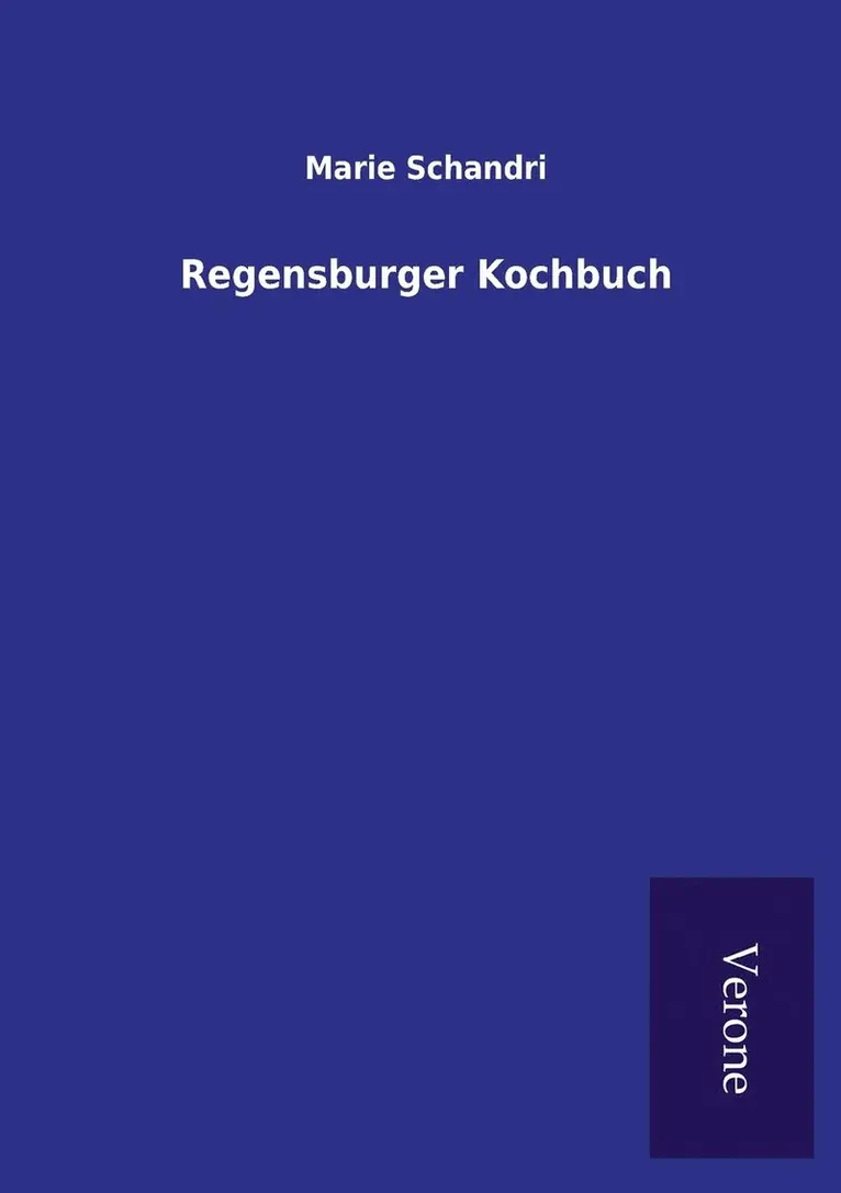 Marie Schandri - Regensburger Kochbuch, Häftad. Tillgänglighet: Lägg i varukorg