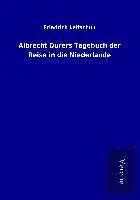 Friedrich Leitschuh - Albrecht Dürers Tagebuch der Reise in die Niederlande, Häftad. Tillgänglighet: Lägg i varukorg