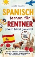 Amelie Schreiber - Spanisch lernen für Rentner: Urlaub leicht gemacht, Häftad