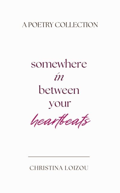 Christina Loizou - Somewhere In Between Your Heartbeats, E-bok