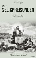 Marian Eleganti - Die Seligpreisungen: Wegweiser zum Himmel. Geistlich ausgelegt, Häftad