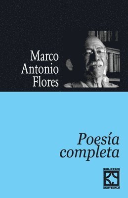 Marco Antonio Flores - Poesía completa, Häftad