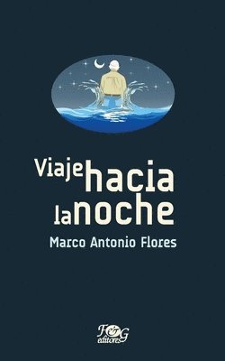 Marco Antonio Flores - Viaje hacia la noche, Häftad