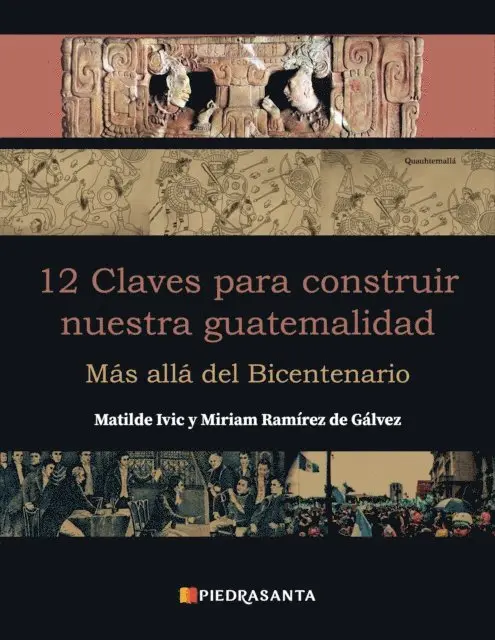 Miriam Ramirez de Galvez, Matilde Ivic, Raul Gonzalez - 12 claves para construir nuestra guatemalidad, E-bok. Tillgänglighet: Lägg i varukorg