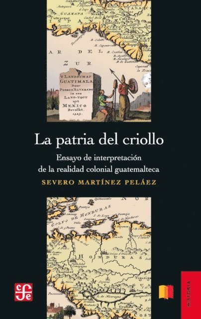 Severo Martinez Pelaez, Fondo de Cultura Economica de Guatemala - La patria del criollo, E-bok