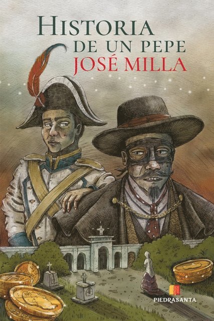 Jose Milla y Vidaurre, Irene Piedrasanta - Historia de un Pepe, E-bok