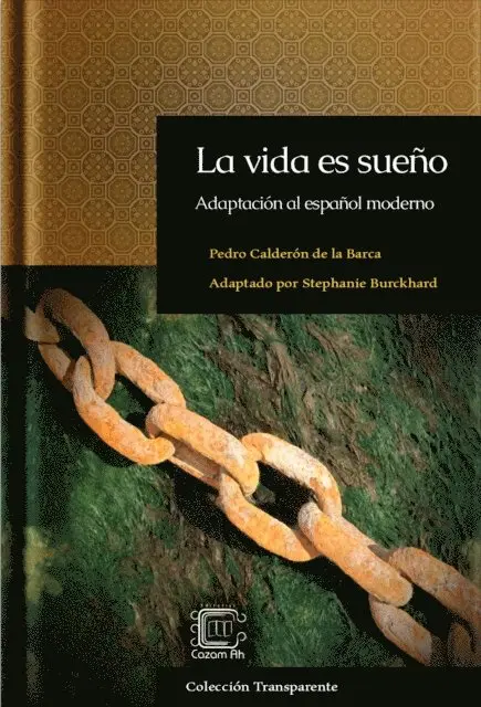 La vida es sueno: Adaptacion al espanol moderno