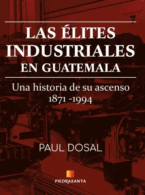 Paul Dosal - Las élites industriales en Guatemala, E-bok. Tillgänglighet: Lägg i varukorg