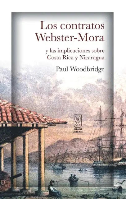 Paul Woodbridge - Los contratos Webster-Mora y las implicaciones sobre Costa Rica y Nicaragua, E-bok. Tillgänglighet: Lägg i varukorg