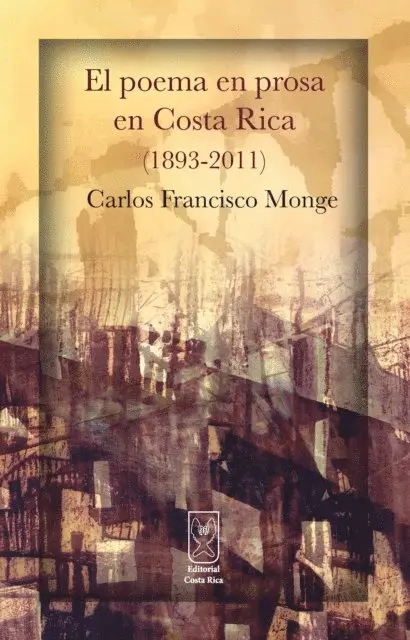 Carlos Francisco Monge - El poema en prosa en Costa Rica (1893-2011), E-bok. Tillgänglighet: Lägg i varukorg
