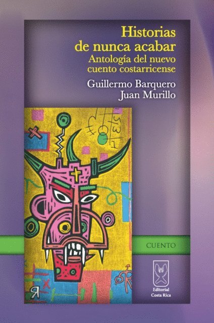 David Eduarte, Alban Mora, Carlos Alvarado, Gustavo Adolfo Chaves, Laura Fuentes, Jose Rojas, Marco Antonio Castro, Manuel Marin, Jessica Clark, Catalina Murillo, Luis Chaves, Heriberto Rodriguez, Alfonso Chacon, Mauricio Ventanas, Ali Viquez - Historias de nunca acabar, E-bok