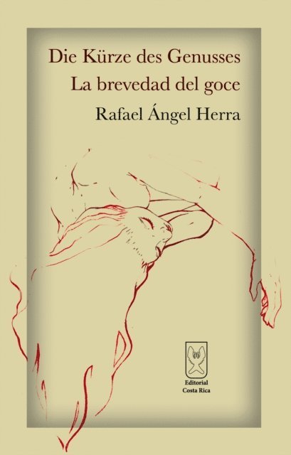 Rafael Angel Herra - Die Kürze des Genusses - La brevedad del goce, E-bok
