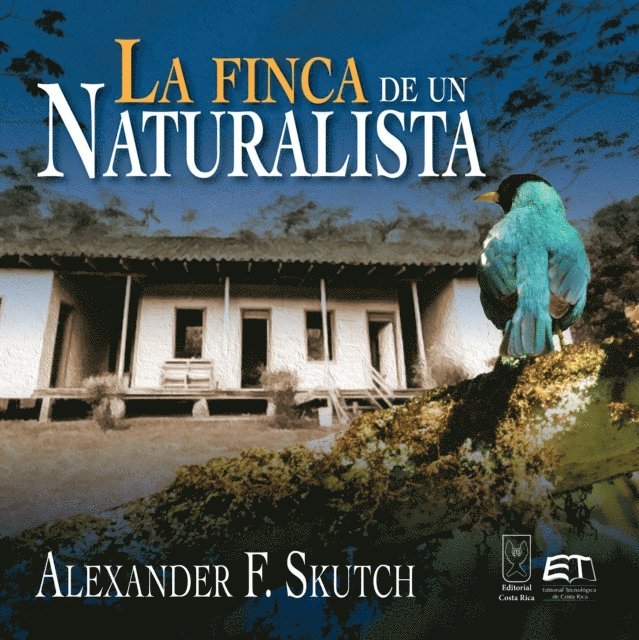 Alexander F. Skutch - La finca de un naturalista, E-bok