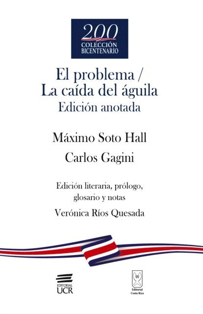 Carlos Gagini, Maximo Soto Hall, Veronica Rios Quesada - El problema / La caída del águila, E-bok