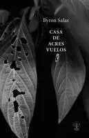 Byron Salas - Casa de acres vuelos, Häftad. Tillgänglighet: Lägg i varukorg