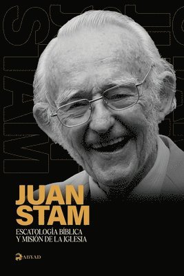 Juan Stam - Escatología bíblica y misión de la iglesia., Häftad