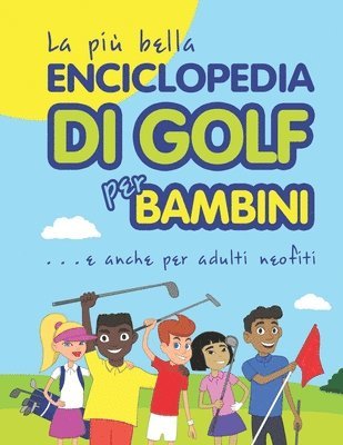 Janina Spruza - La più bella Enciclopedia di Golf per bambini... e anche per adulti neofiti, Häftad. Tillgänglighet: Lägg i varukorg