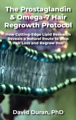 David Duran - Prostaglandin & Omega-7 Hair Regrowth Protocol, Inbunden. Tillgänglighet: Lägg i varukorg