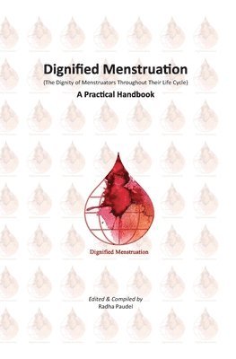 Radha Paudel - Dignified Menstruation, Häftad
