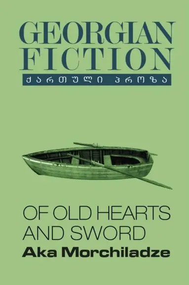 Aka Morchiladze - Of Old Hearts and Sword, E-bok