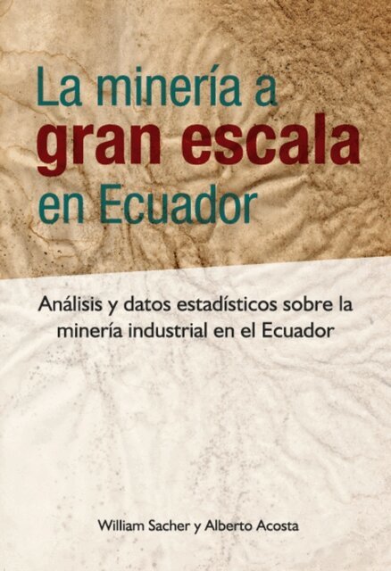 Alberto Acosta, William Sacher - La minería a gran escala en Ecuador, E-bok