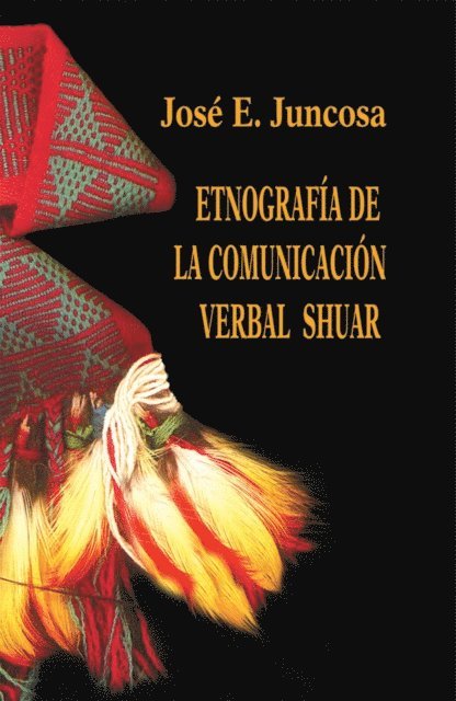 Jose Enrique Juncosa Blasco - Etnografía de la comunicación verbal shuar, E-bok