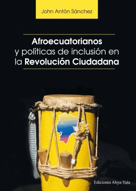 John Anton Sanchez - Afroecuatorianos y políticas de inclusión en la revolución ciudadana, E-bok