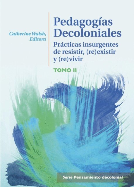 Catherine Walsh - Pedagogias decoloniales Tomo II, E-bok