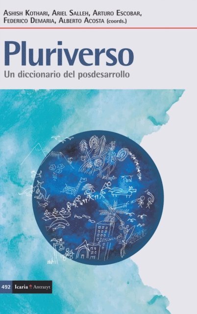Alberto Acosta, Federico Demaria, Arturo Escobar, Ariel Salleh, Ashish Kothari - Pluriverso, E-bok